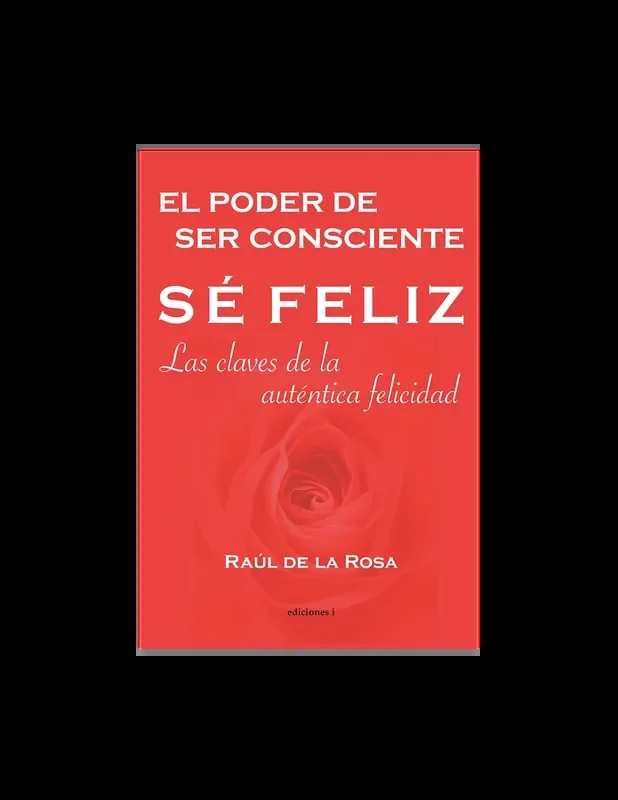 Sé feliz, el poder de ser consciente